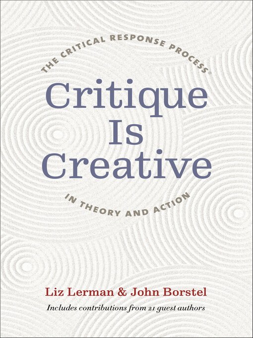 Title details for Critique Is Creative by Liz Lerman - Wait list